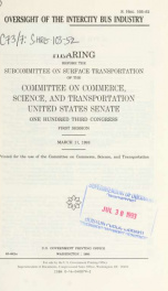 Oversight of the intercity bus industry : hearing before the Subcommittee on Surface Transportation of the Committee on Commerce, Science, and Transportation, United States Senate, One Hundred Third Congress, first session, March 11, 1993_cover