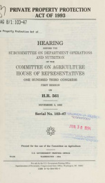 Private Property Protection Act of 1993 : hearing before the Subcommittee on Department Operations and Nutrition of the Committee on Agriculture, House of Representatives, One Hundred Third Congress, first session, on H.R. 561, November 3, 1993_cover
