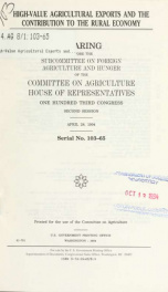 High-value agricultural exports and the contribution to the rural economy : hearing before the Subcommittee on Foreign Agriculture and Hunger of the Committee on Agriculture, House of Representatives, One Hundred Third Congress, second session, April 28, _cover