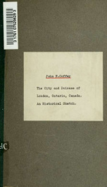 The city and diocese of London, Ontario, Canada, an historical sketch; compiled in commemoration of the opening of St. Peter's Cathedral, London, June 28th, 1885_cover