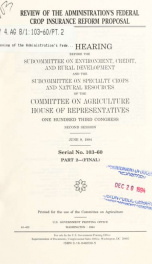 Review of the Administration's federal crop insurance reform proposal : hearings before the Subcommittee on Environment, Credit, and Rural Development of the Committee on Agriculture, House of Representatives, One Hundred Third Congress, second session PT_cover