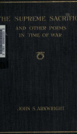 The supreme sacrifice and other poems in time of war. With illus. by Bruce Bairnsfather, Wilmot Lunt, Louis Raemaekers, L. Raven-Hill_cover