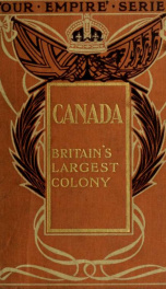 Canada, Britain's largest colony; with a chapter on Newfoundland and Labrador;_cover