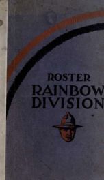 Roster of the Rainbow division (forty-second) Major General Wm. A. Mann commanding_cover