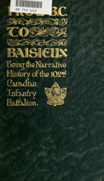 From B.C. to Baisieux : being the narrative of the 102nd Canadian Infantry Battalion_cover