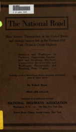 The National road; most historic thoroughfare in the United States, and strategic eastern link in the National old trails ocean-to-ocean highway. Baltimore and Washington to Frederick, Hagerstown, Cumberland and Frostburg, Maryland; Uniontown, Brownsville_cover