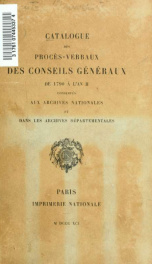 Catalogue des procès-verbaux des Conseils généraux de 1790 à l'an 2, conservés aux Archives nationales et dans les Archives départementales_cover