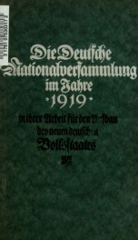 Die deutsche Nationalversammlung im Jahre 1919 [und 1920] in ihrer Arbeit für den Aufbau des neuen deutschen Volksstaates 4_cover