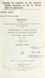 Delivery of nutrition by the domestic feeding programs of the U.S. Department of Agriculture : hearing before the Subcommittee on Department Operations and Nutrition of the Committee on Agriculture, House of Representatives, One Hundred Third Congress, fi_cover