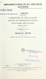 Implementation of the FCC spectrum auctions : hearing before the Committee on the Budget, House of Representatives, One Hundred Third Congress, second session, September 29, 1994_cover