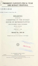 President Clinton's fiscal year 1995 budget proposal : hearing before the Committee on the Budget, House of Representatives, One Hundred Third Congress, second session, February 9, 1994_cover