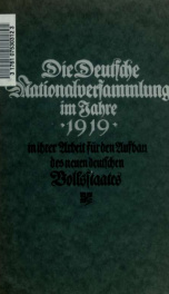 Die deutsche Nationalversammlung im Jahre 1919 [und 1920] in ihrer Arbeit für den Aufbau des neuen deutschen Volksstaates 3_cover