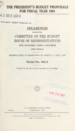The President's budget proposals for fiscal year 1994 : hearings before the Committee on the Budget, House of Representatives, One Hundred Third Congress, first session, hearings held in Washington, DC, March 2, 3, and 4, 1993_cover