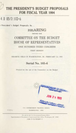 The President's budget proposals for fiscal year 1994 : hearing before the Committee on the Budget, House of Representatives, One Hundred Third Congress, first session, hearing held in Washington, DC, February 24, 1993_cover
