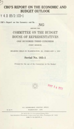CBO's report on the economic and budget outlook : hearing before the Committee on the Budget, House of Representatives, One Hundred Third Congress, first session, hearing held in Washington, DC, February 3, 1993_cover