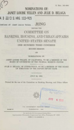 Nominations of Janet Louise Yellen and Julie D. Belaga : hearing before the Committee on Banking, Housing, and Urban Affairs, United States Senate, One Hundred Third Congress, second session, on nominations of Janet Louise Yellen, of California, to be a m_cover