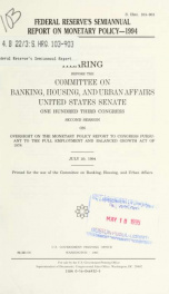 Federal Reserve's semiannual report on monetary policy--1994 : hearing before the Committee on Banking, Housing, and Urban Affairs, United States Senate, One Hundred Third Congress, second session, on oversight on the monetary policy report to Congress pu_cover