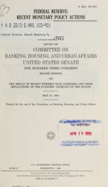 Federal Reserve : recent monetary policy actions : hearing before the Committee on Banking, Housing, and Urban Affairs, United States Senate, One Hundred Third Congress, second session, on the impact of recent interest rate increases and their implication_cover