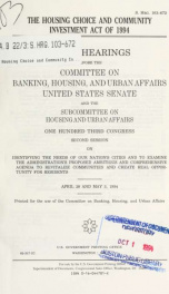 The Housing Choice and Community Investment Act of 1994 : joint hearings before the Committee on Banking, Housing, and Urban Affairs, United States Senate, and the Subcommittee on Housing and Urban Affairs, One Hundred Third Congress, second session ... A_cover