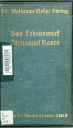 Das Lebenswerk Immanuel Kants. Vorlesungen gehalten im Auftrage der Oberschulbehörde zu Lübeck in Kriegswinter 1916_cover
