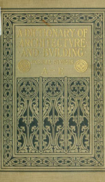 A dictionary of architecture and building; biographical, historical and descriptive 1_cover
