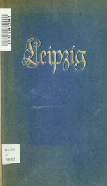 Leipzig: ein Blick in das Wesen und Werden einer deutschen Stadt. Festgabe der Stadt Leipzig, 1914_cover