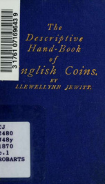 Handbook of English coins : giving a concise description of the various denominations of coin, from the Norman Conquest, to the present reign_cover