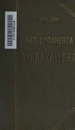 Neo-cyganerya warszawska : wspomnienia o ludziach i rzeczach literackich z niedawnej przeszlosci, 1780-1880_cover