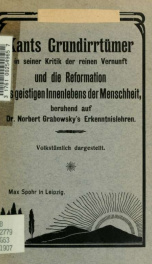 Kants Grundirrtümer in seiner Kritik der reinen Vernunft und die Reformationen des geistigen Innenlebens der Menschheit beruhend auf Dr. Norbert Grabowsky's Erkenntnislehren_cover