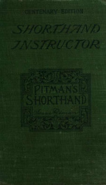 Isaac Pitman's shorthand instructor a complete exposition of Isaac Pitman's system of phonography / by Isaac Pitman_cover