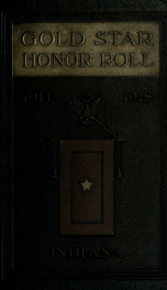Gold star honor roll. A record of Indiana men and women who died in the service of the United States and the allied nations in the world war. 1914-1918_cover