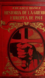 Historia de la guerra europea de 1914 : ilustrada con millares de fotografías, dibujos y láminas 8_cover
