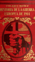 Historia de la guerra europea de 1914 : ilustrada con millares de fotografías, dibujos y láminas 1_cover