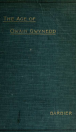 The age of Owain Gwynedd. An attempt at a connected account of the history of Wales from December, 1135, to November, 1170. To which are added several appendices on the chronology, &c., of the period_cover