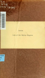 The life of Sir Philip Musgrave, bart., of Hartley Castle, Co. Westmorland, and of Edenhall, Co. Cumberland. Govenor of the city of Carlisle, &c_cover