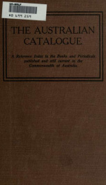 The Australian catalogue; a reference index to the books and periodicals published and still current in the commonwealth of Australia_cover