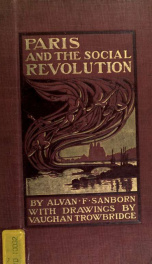 Paris and the social revolution; a study of the revolutionary elements in the various classes of Parisian society_cover