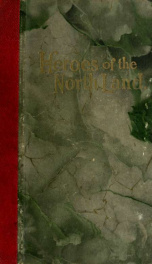 Heroes of the Northland : being brief biographies supplementing Canadian history_cover