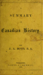 A summary of Canadian history : from the time of Cartier's discovery to the present day : with questions adapted to each paragraph : for the use of schools_cover