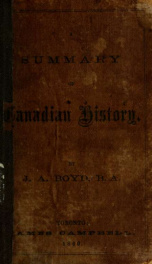 A summary of Canadian history : from the time of Cartier's discovery to the present day : with questions adapted to each paragraph_cover