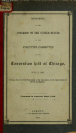 Memorial to the Congress of the United States, of the executive committee of the Convention held at Chicago, July 5, 1847 : with an abstract of the proceedings of the Convention, on the improvement of rivers and harbors : presented to Congress, June, 1848_cover