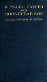 Royalist father and Roundhead son; being the memoirs of the first and second earls of Denbigh, 1600-1675_cover