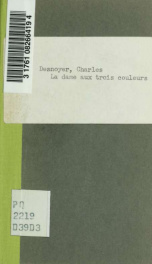 La dame aux trois couleurs, comédie-vaudeville en trois actes. Par MM. C. Desnoyer et C. Raymond. Représentée pour la première foi a Paris, sur le théatre du Gymnase, le 18 juin 1851_cover