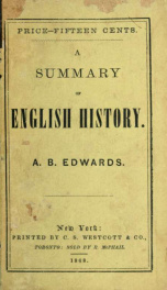 A summary of English history : from the Norman conquest to the present time : with observations on the progress of art, science, and civilization, and questions adapted to each paragraph : for the use of schools_cover