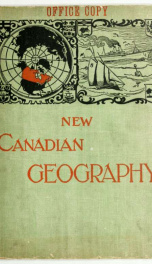 New Canadian geography : specially adapted for use in public and high schools_cover