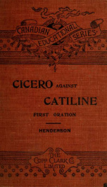 First oration of Cicero against Catiline : with notices, notes and complete vocabulary_cover