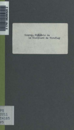 Le vieillard de Viroflay; tableau villageois en un acte et en vaudevilles. Par MM. de Courcy et S.._cover