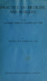 Practice of medicine and surgery by the Canadian tribes in Champlain's time_cover