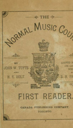 The normal music course : a series of exercises, studies and songs, defining and illustrating the art of sight reading, progressively arranged from the first conception and production of tones to the most advanced choral practice : first reader_cover