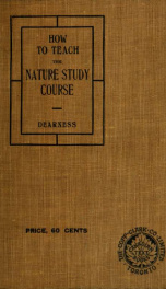 The nature study course : with suggestions for teaching it based on notes of lectures to teachers-in-training_cover
